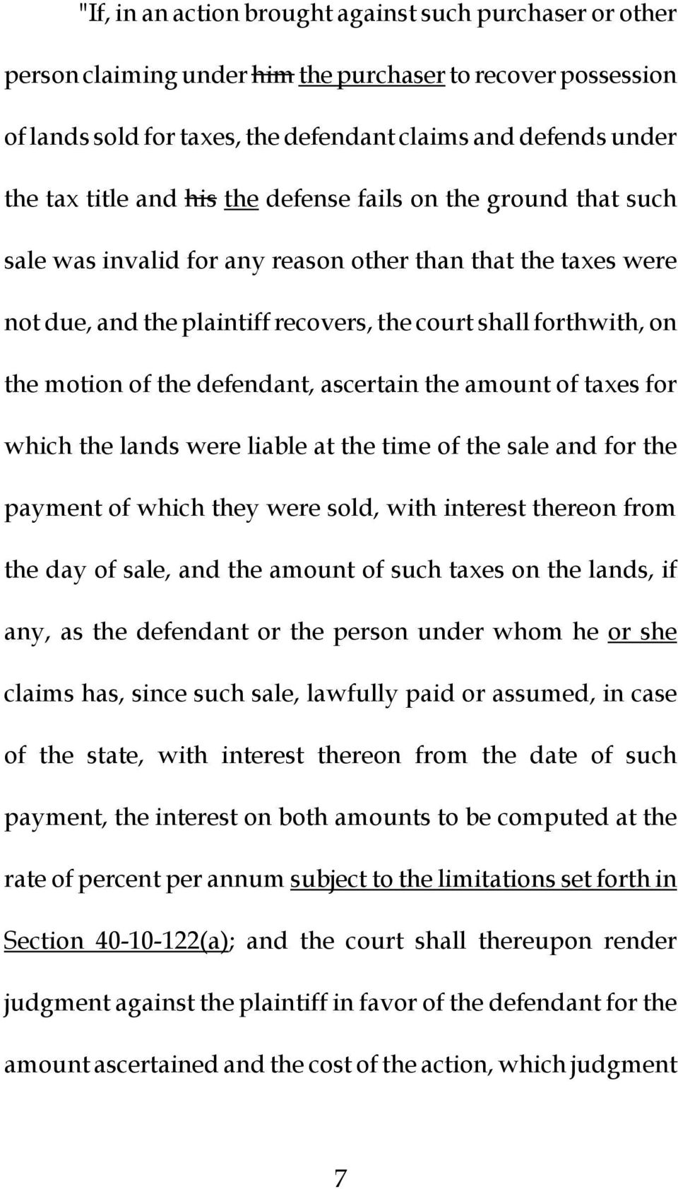 defendant, ascertain the amount of taxes for which the lands were liable at the time of the sale and for the payment of which they were sold, with interest thereon from the day of sale, and the