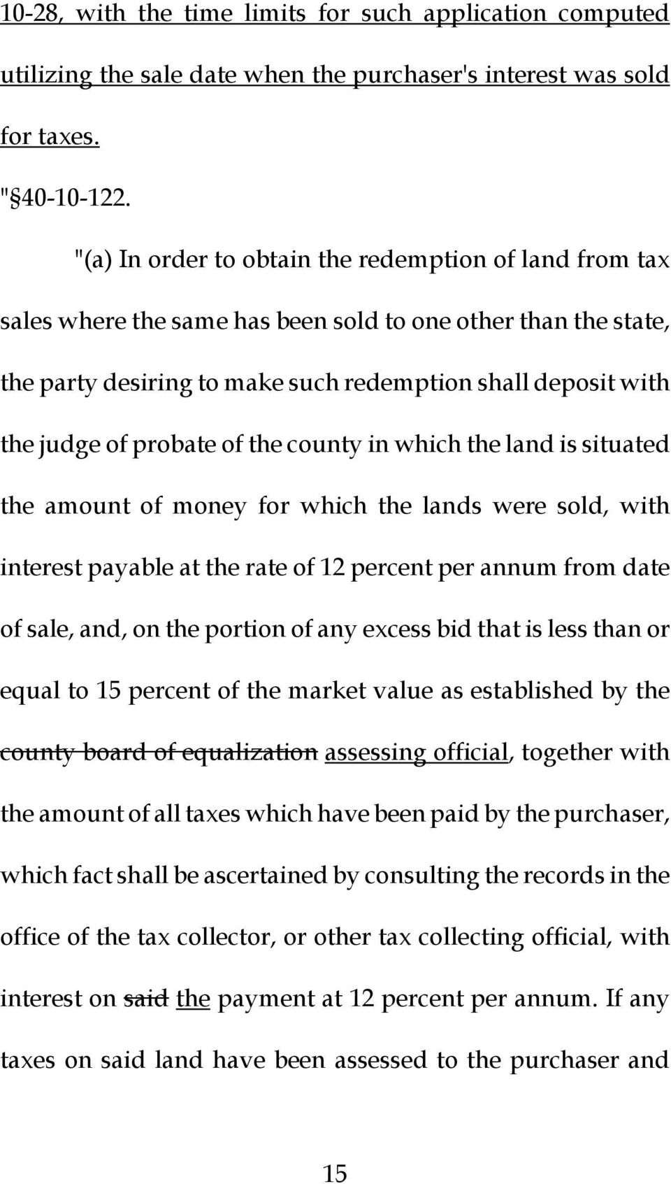 probate of the county in which the land is situated the amount of money for which the lands were sold, with interest payable at the rate of 12 percent per annum from date of sale, and, on the portion