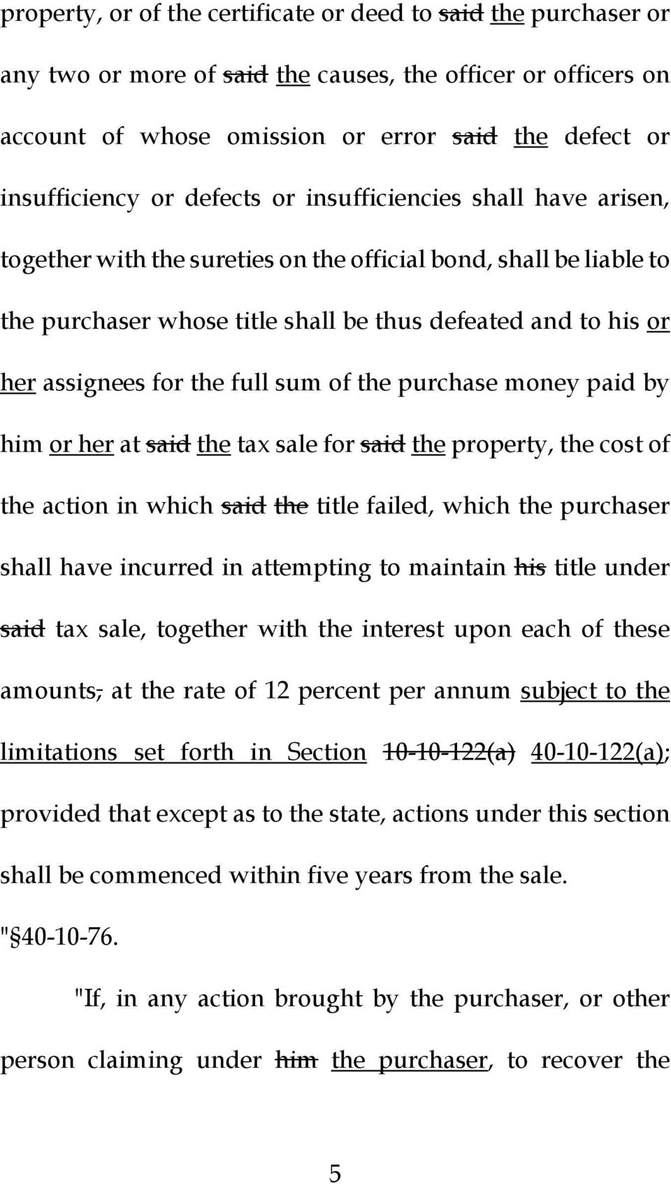 full sum of the purchase money paid by him or her at said the tax sale for said the property, the cost of the action in which said the title failed, which the purchaser shall have incurred in