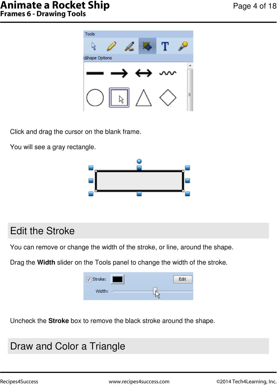 Edit the Stroke You can remove or change the width of the stroke, or line, around the