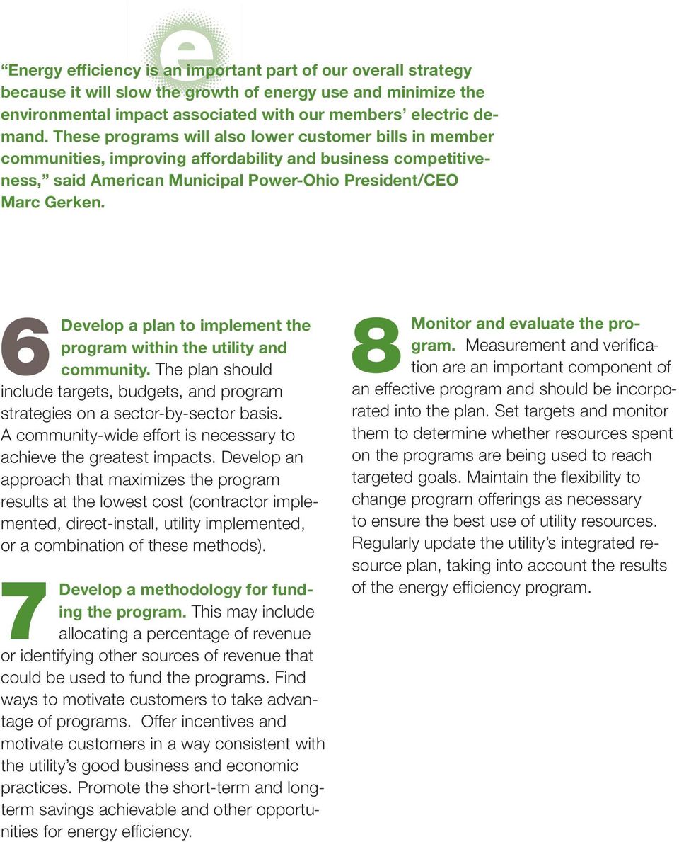 6Develop a plan to implement the program within the utility and community. The plan should include targets, budgets, and program strategies on a sector-by-sector basis.