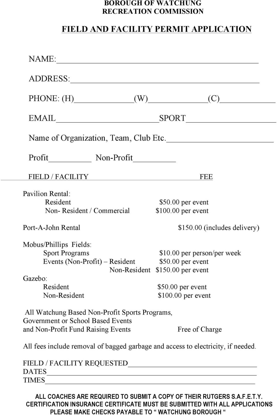 00 (includes delivery) Mobus/Phillips Fields: Sport Programs $10.00 per person/per week Events (Non-Profit) Resident $50.00 per event Non-Resident $150.00 per event Gazebo: Resident $50.