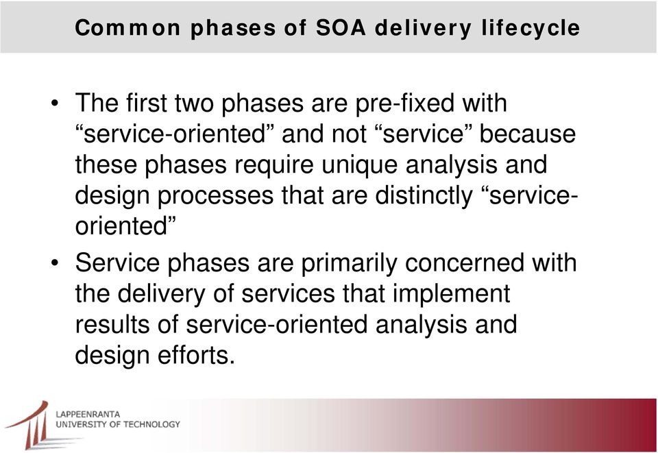 processes that are distinctly serviceoriented Service phases are primarily concerned