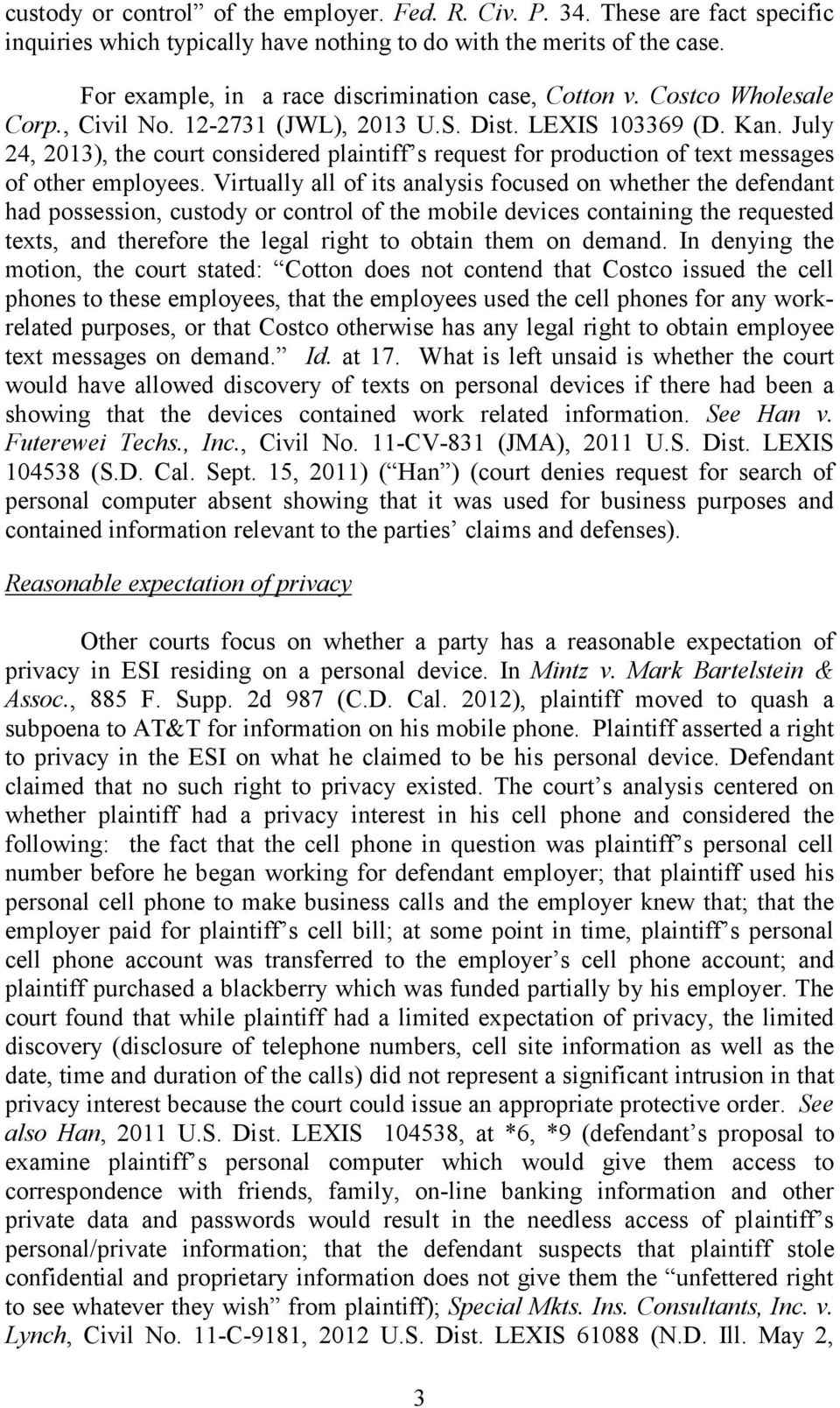 July 24, 2013), the court considered plaintiff s request for production of text messages of other employees.