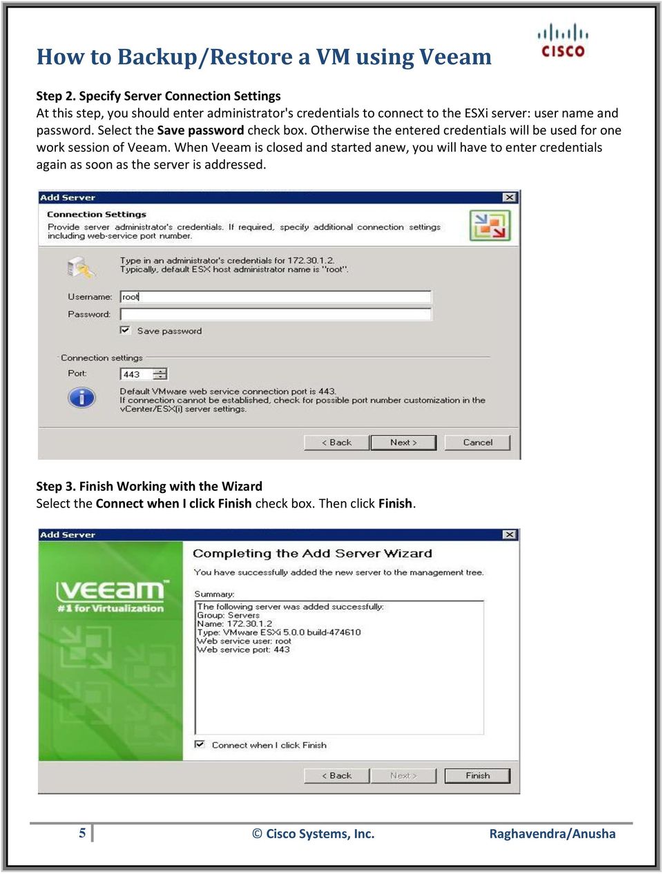 name and password. Select the Save password check box. Otherwise the entered credentials will be used for one work session of Veeam.