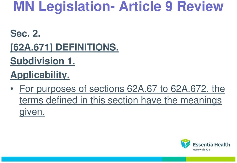 For purposes of sections 62A.67 to 62A.