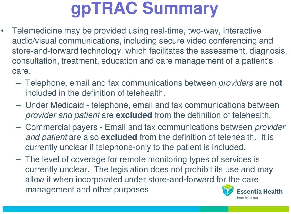 Telephone, email and fax communications between providers are not included in the definition of telehealth.