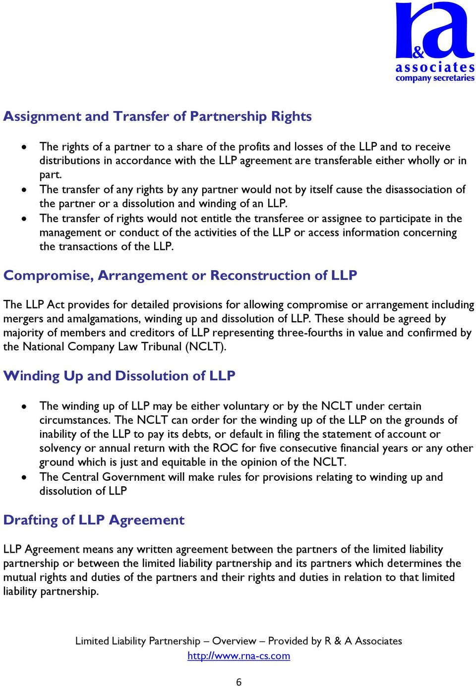 The transfer of rights would not entitle the transferee or assignee to participate in the management or conduct of the activities of the LLP or access information concerning the transactions of the