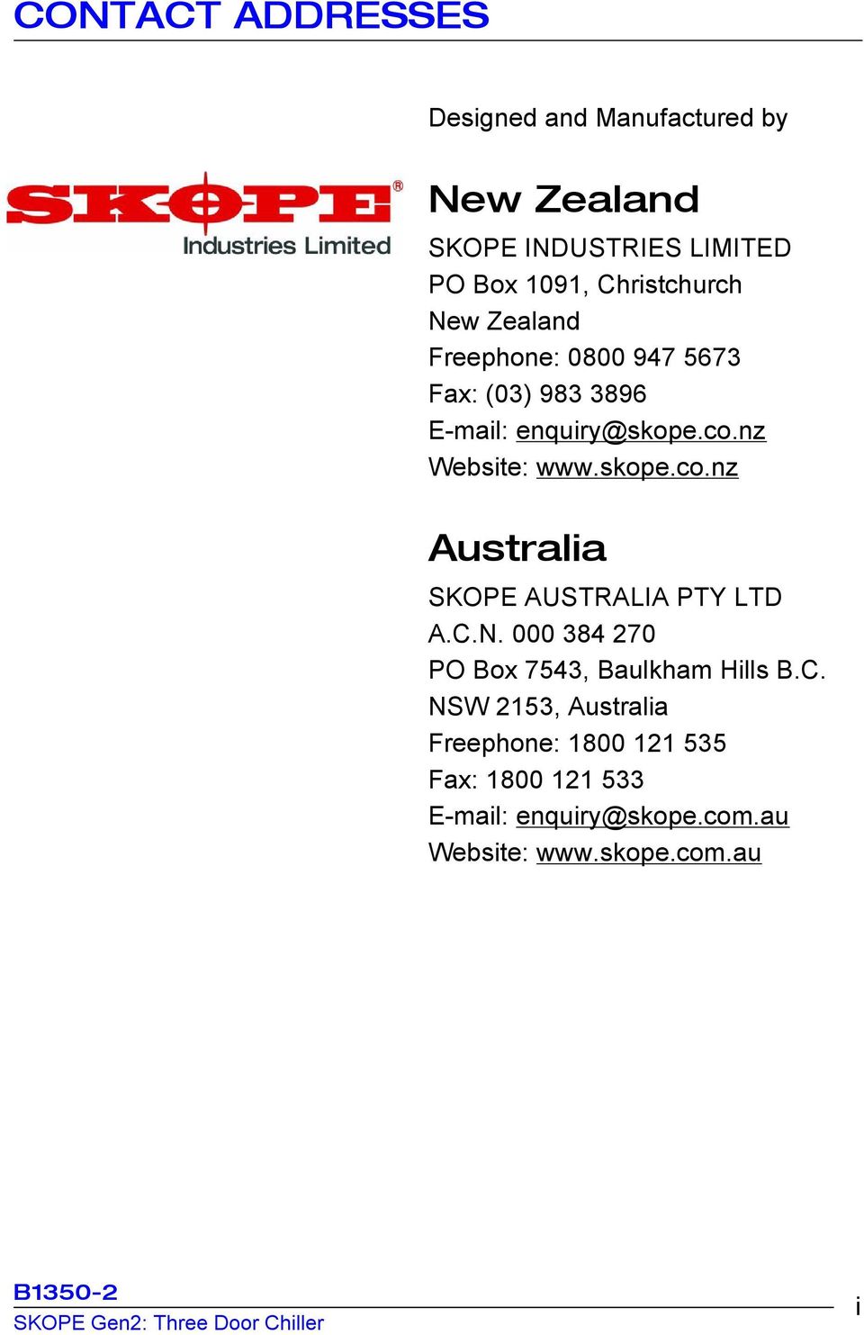 nz Website: www.skope.co.nz Australia SKOPE AUSTRALIA PTY LTD A.C.N.