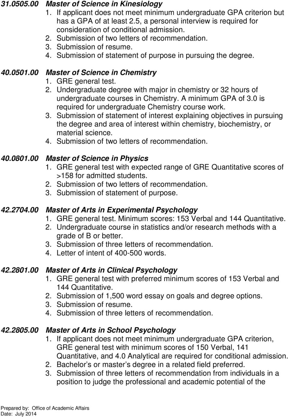 Undergraduate degree with major in chemistry or 32