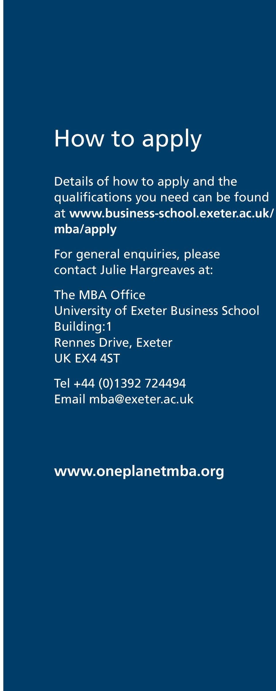 mba@exeter.ac.uk www.oneplanetmba.org I manage resources, just like many managers, but mine are physical, tangible, environmental resources.