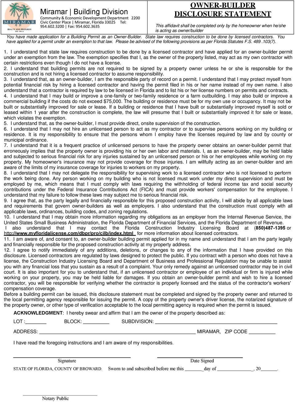 3635 OWNER-BUILDER DISCLOSURE STATEMENT This affidavit shall be completed only by the homeowner when he/she is acting as owner/builder You have made application for a Building Permit as an