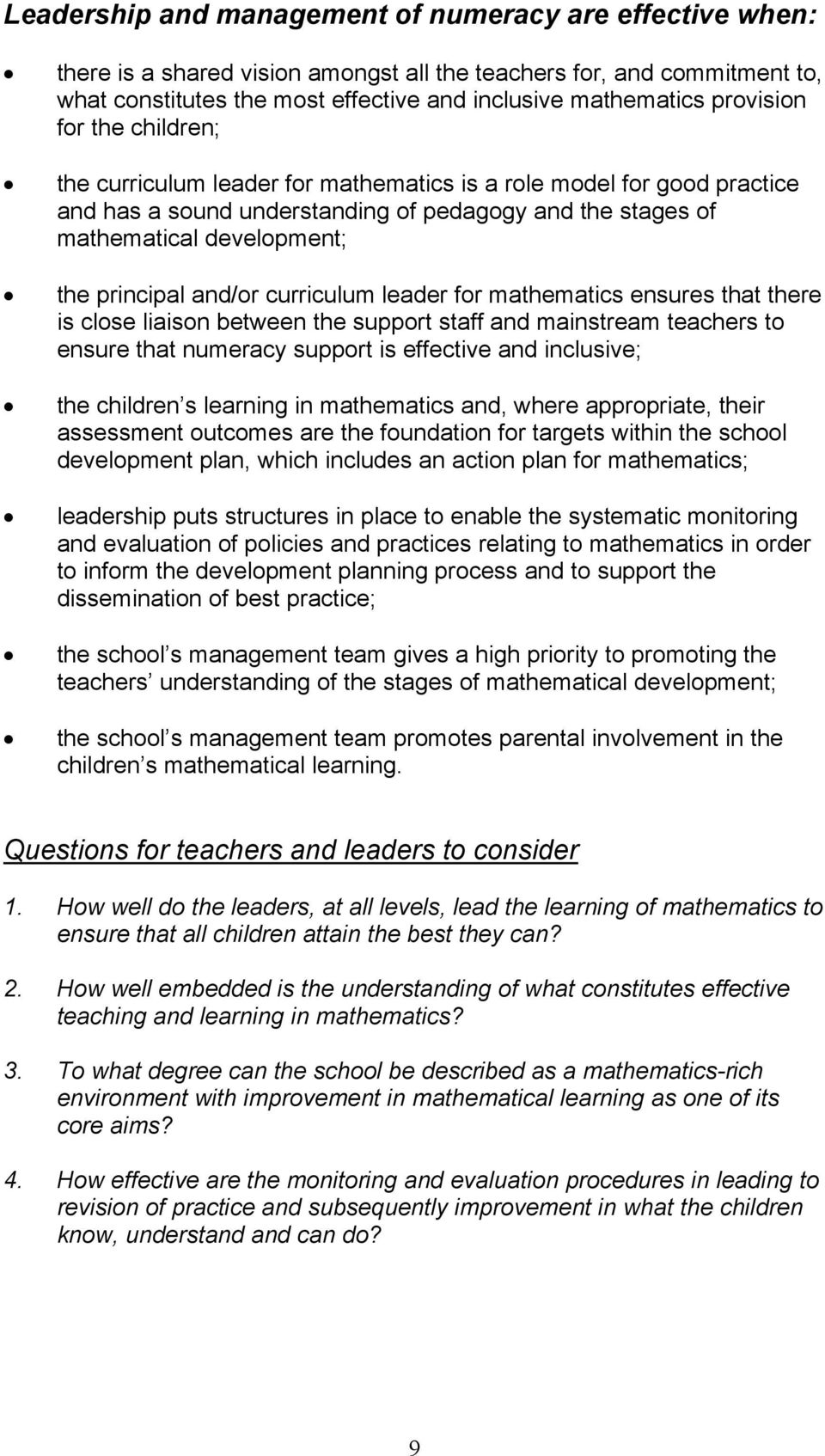 and/or curriculum leader for mathematics ensures that there is close liaison between the support staff and mainstream teachers to ensure that numeracy support is effective and inclusive; the children