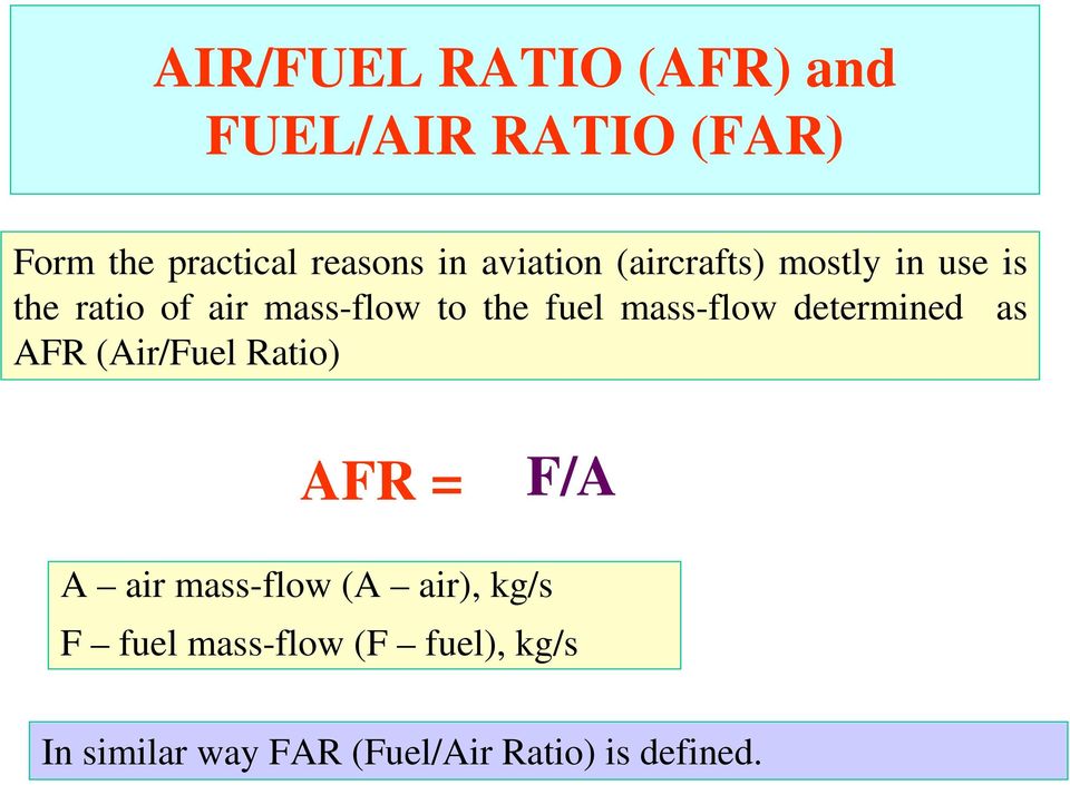 mass-flow determined as AFR (Air/Fuel Ratio) AFR = F/A A air mass-flow (A air),
