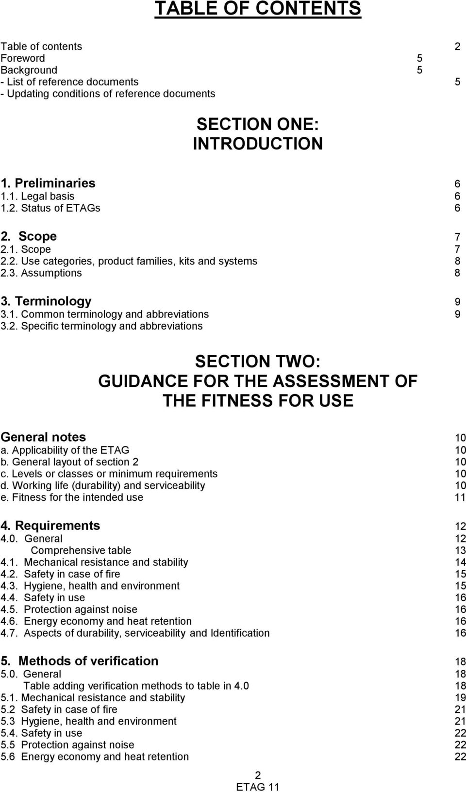 Applicability of the ETAG 10 b. General layout of section 2 10 c. Levels or classes or minimum requirements 10 d. Working life (durability) and serviceability 10 e. Fitness for the intended use 11 4.