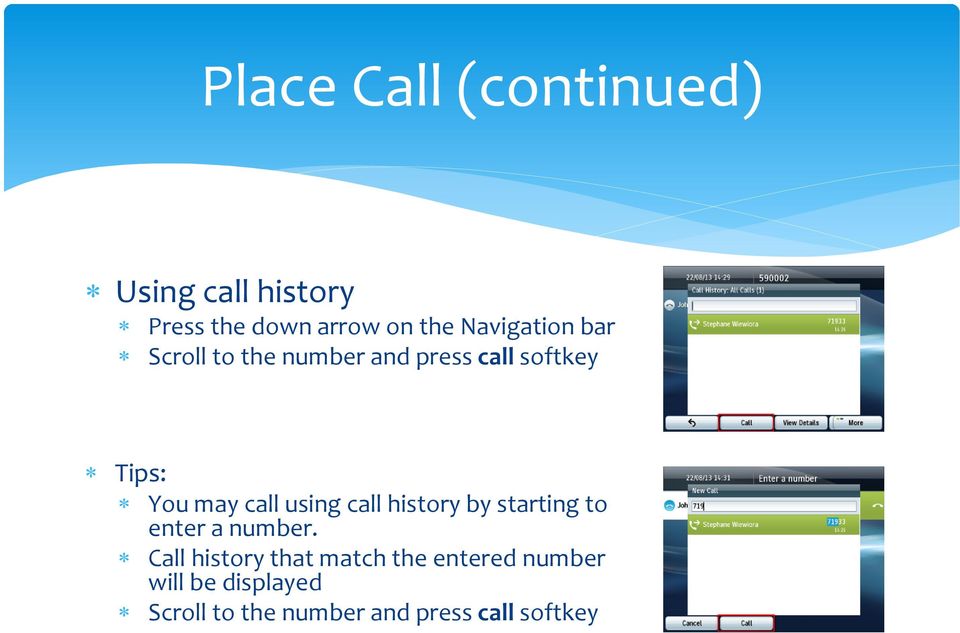 call using call history by starting to enter a number.