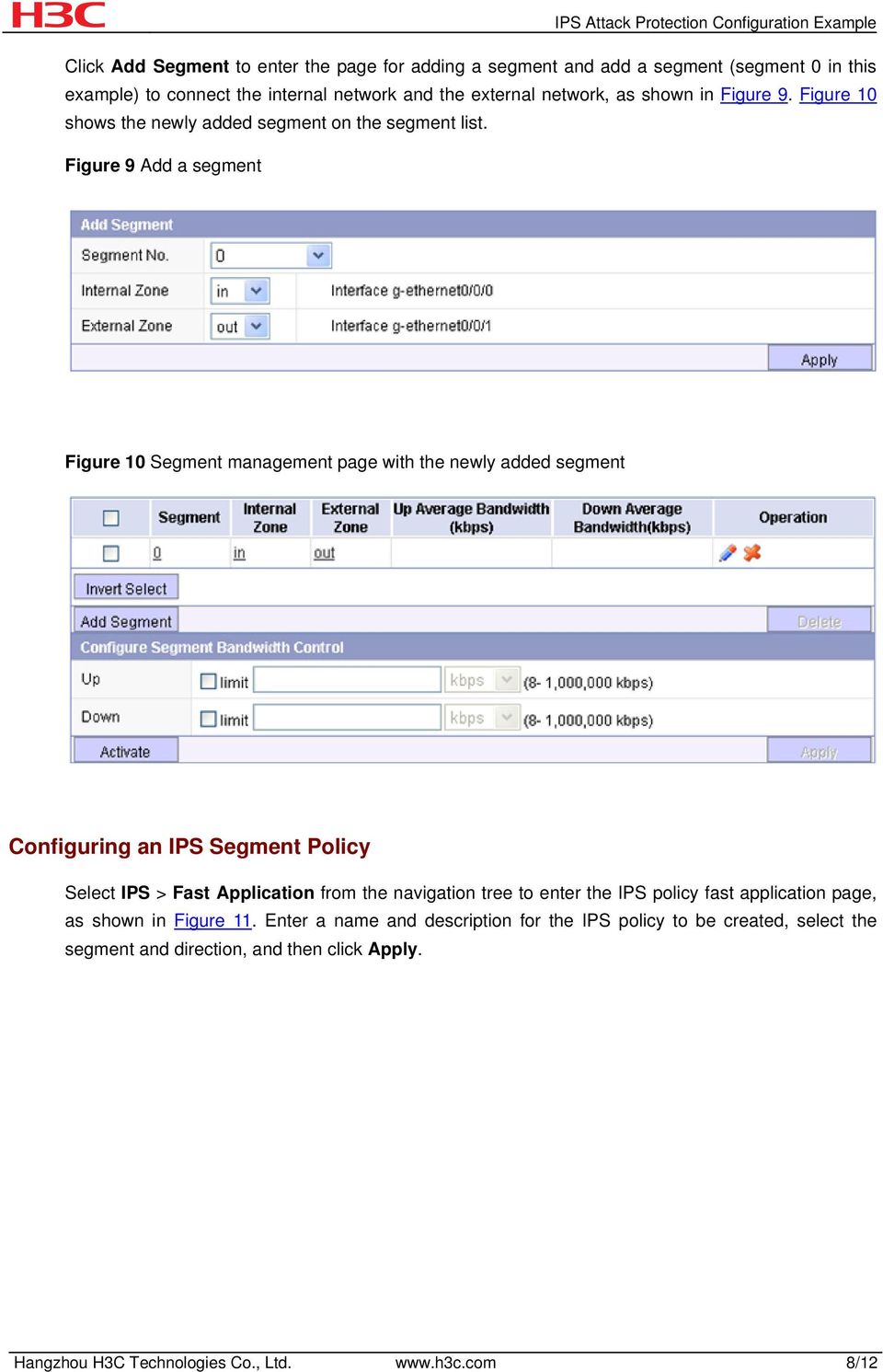 Figure 9 Add a segment Figure 10 Segment management page with the newly added segment Configuring an IPS Segment Policy Select IPS > Fast Application from the