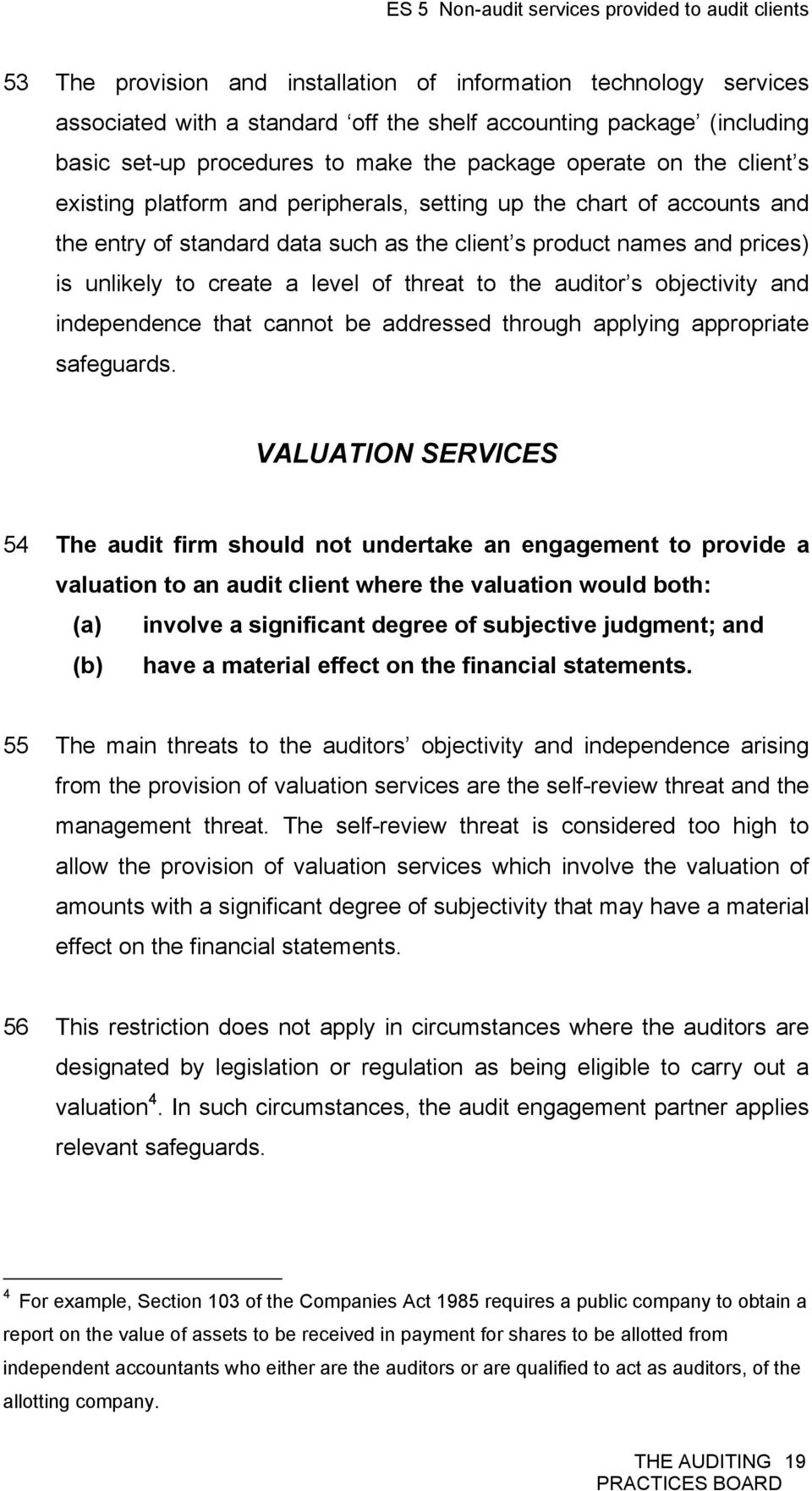 the auditor s objectivity and independence that cannot be addressed through applying appropriate safeguards.