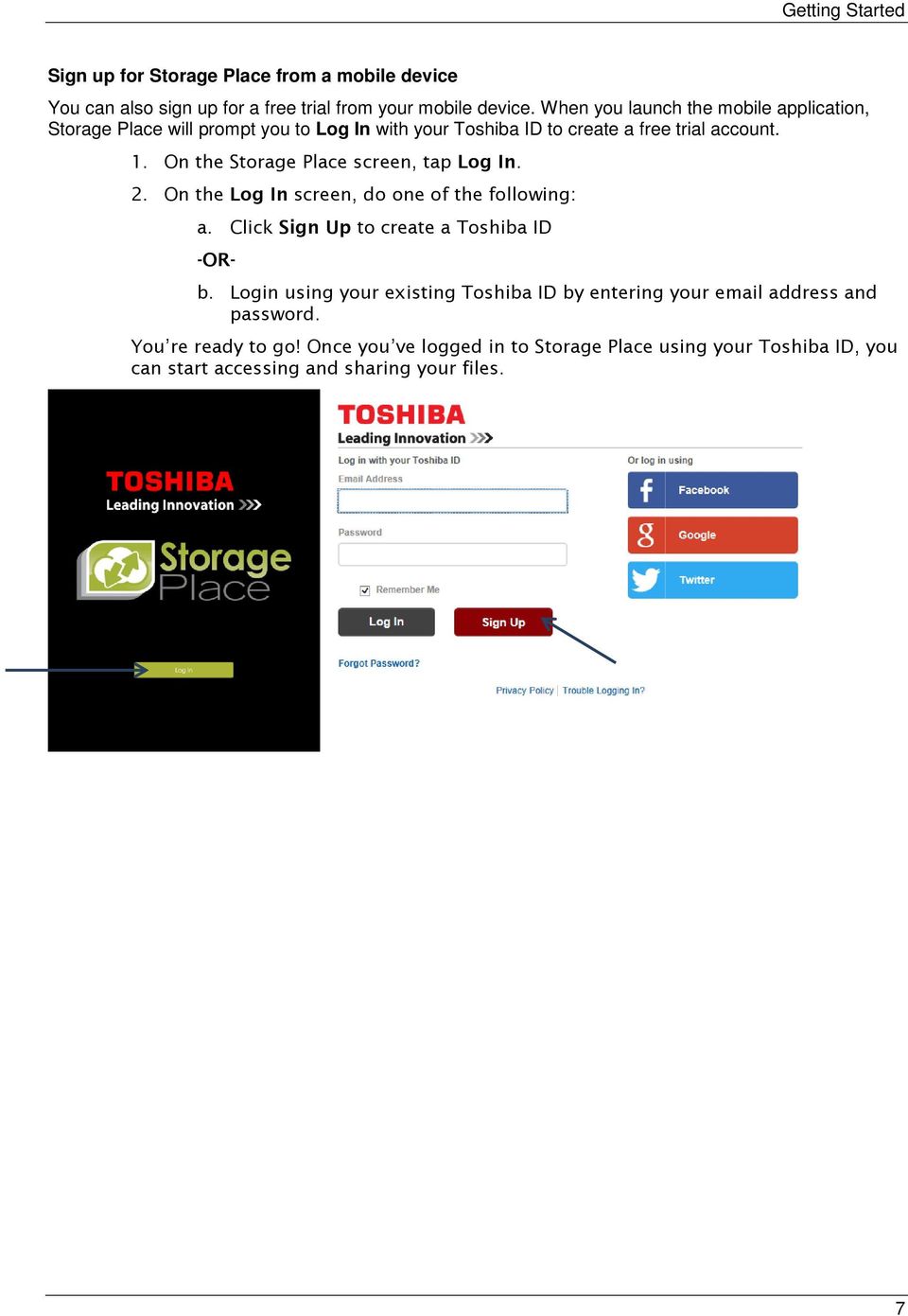 On the Storage Place screen, tap Log In. 2. On the Log In screen, do one of the following: a. Click Sign Up to create a Toshiba ID -OR- b.
