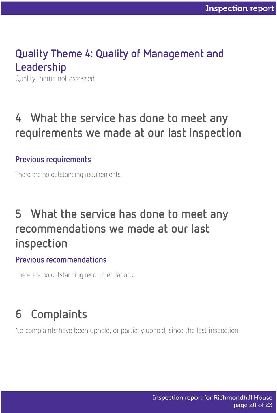5 What the service has done to meet any recommendations we made at our last inspection Previous recommendations There are