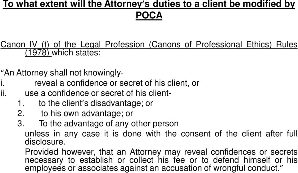to his own advantage; or 3. To the advantage of any other person unless in any case it is done with the consent of the client after full disclosure.