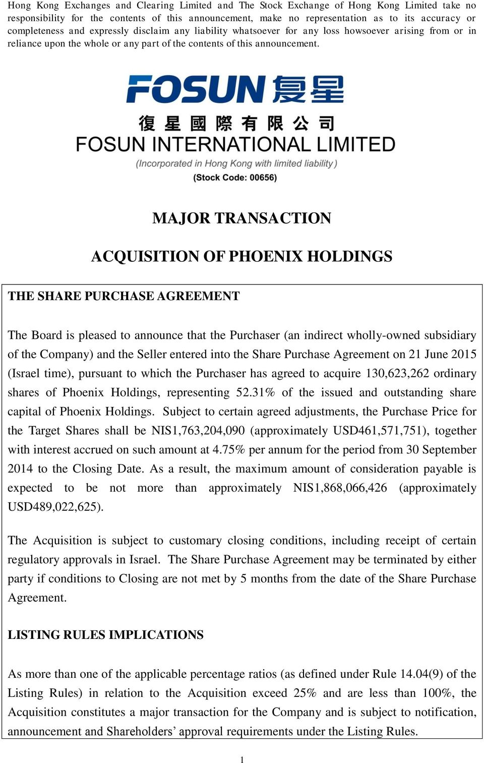 MAJOR TRANSACTION ACQUISITION OF PHOENIX HOLDINGS THE SHARE PURCHASE AGREEMENT The Board is pleased to announce that the Purchaser (an indirect wholly-owned subsidiary of the Company) and the Seller