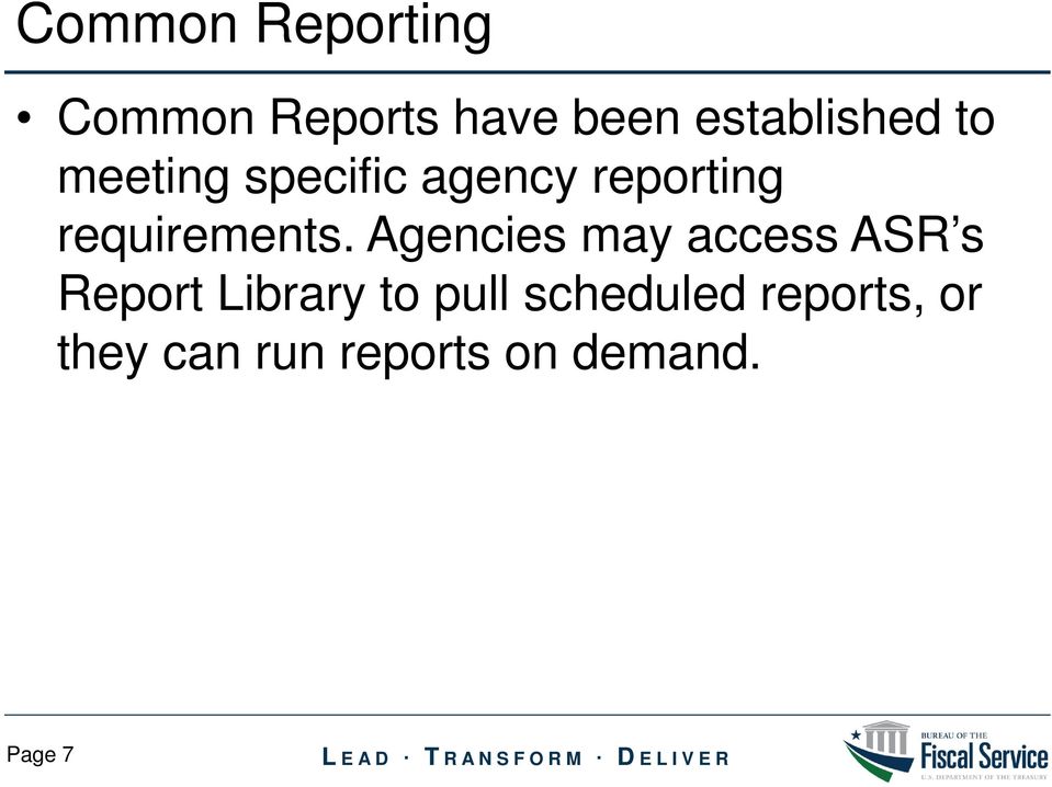 Agencies may access ASR s Report Library to pull