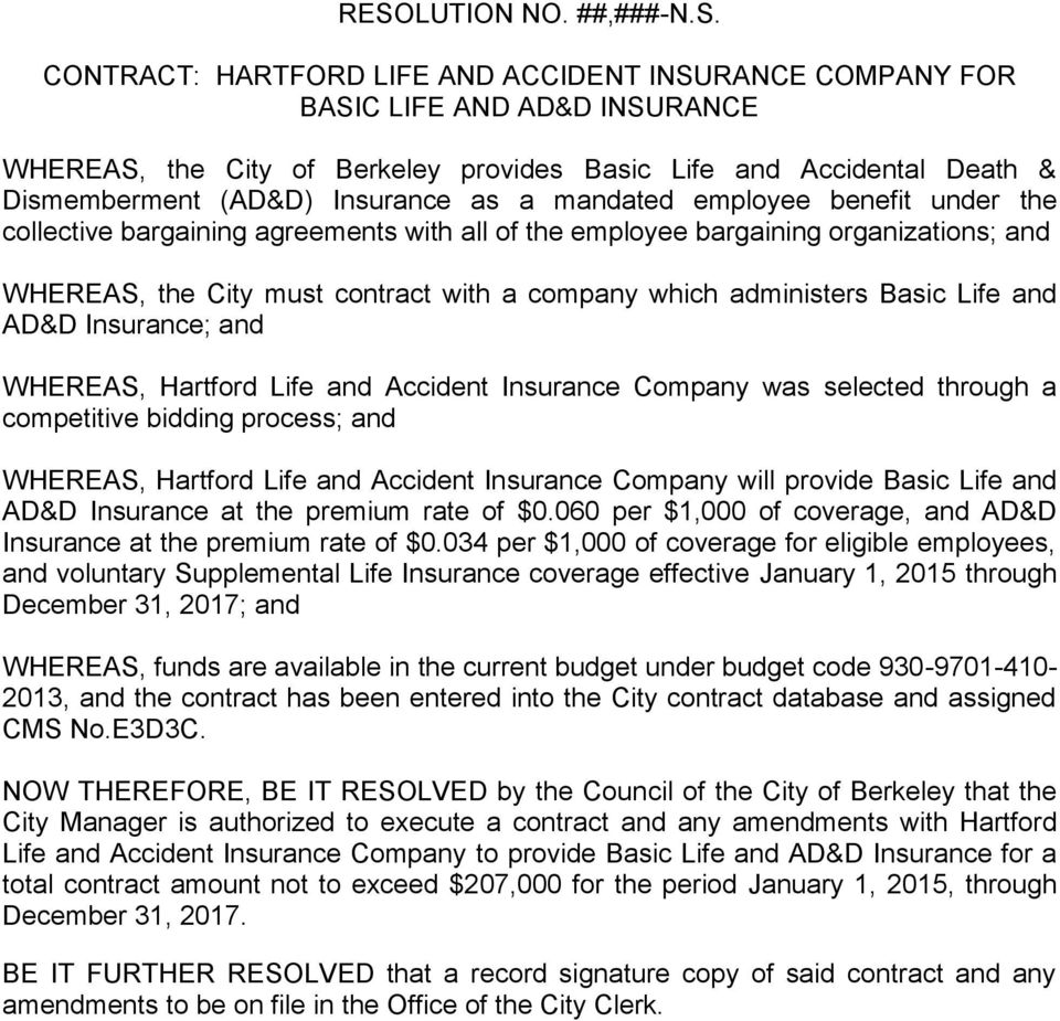 company which administers Basic Life and AD&D Insurance; and WHEREAS, Hartford Life and Accident Insurance Company was selected through a competitive bidding process; and WHEREAS, Hartford Life and