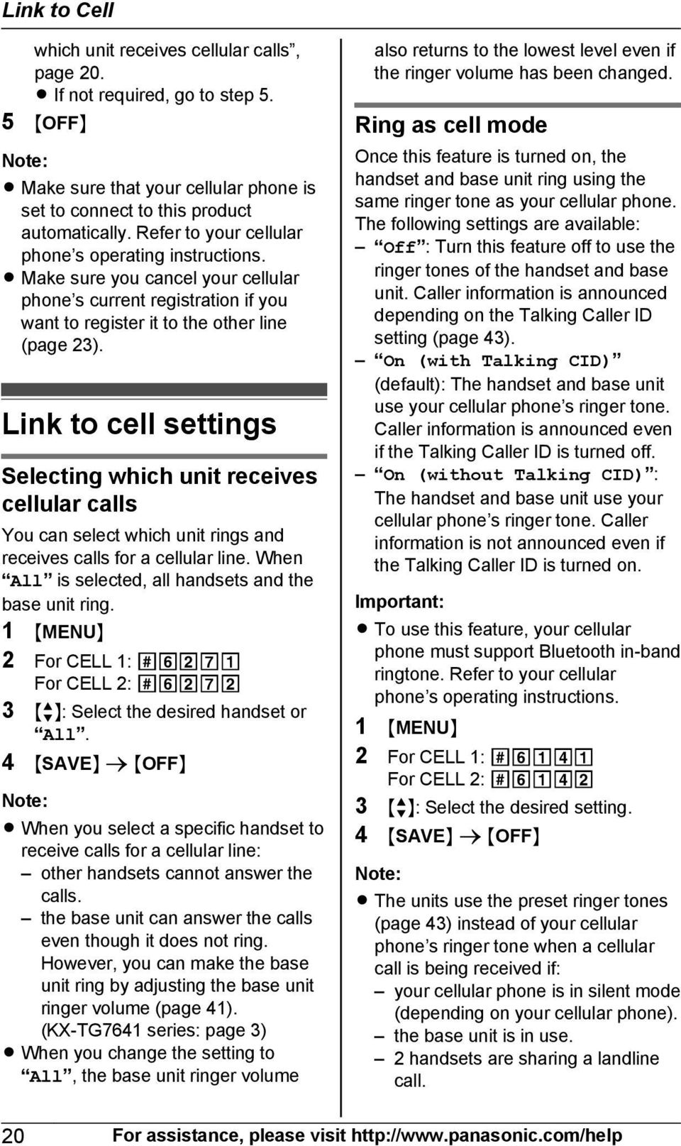 Link to cell settings Selecting which unit receives cellular calls You can select which unit rings and receives calls for a cellular line. When All is selected, all handsets and the base unit ring.