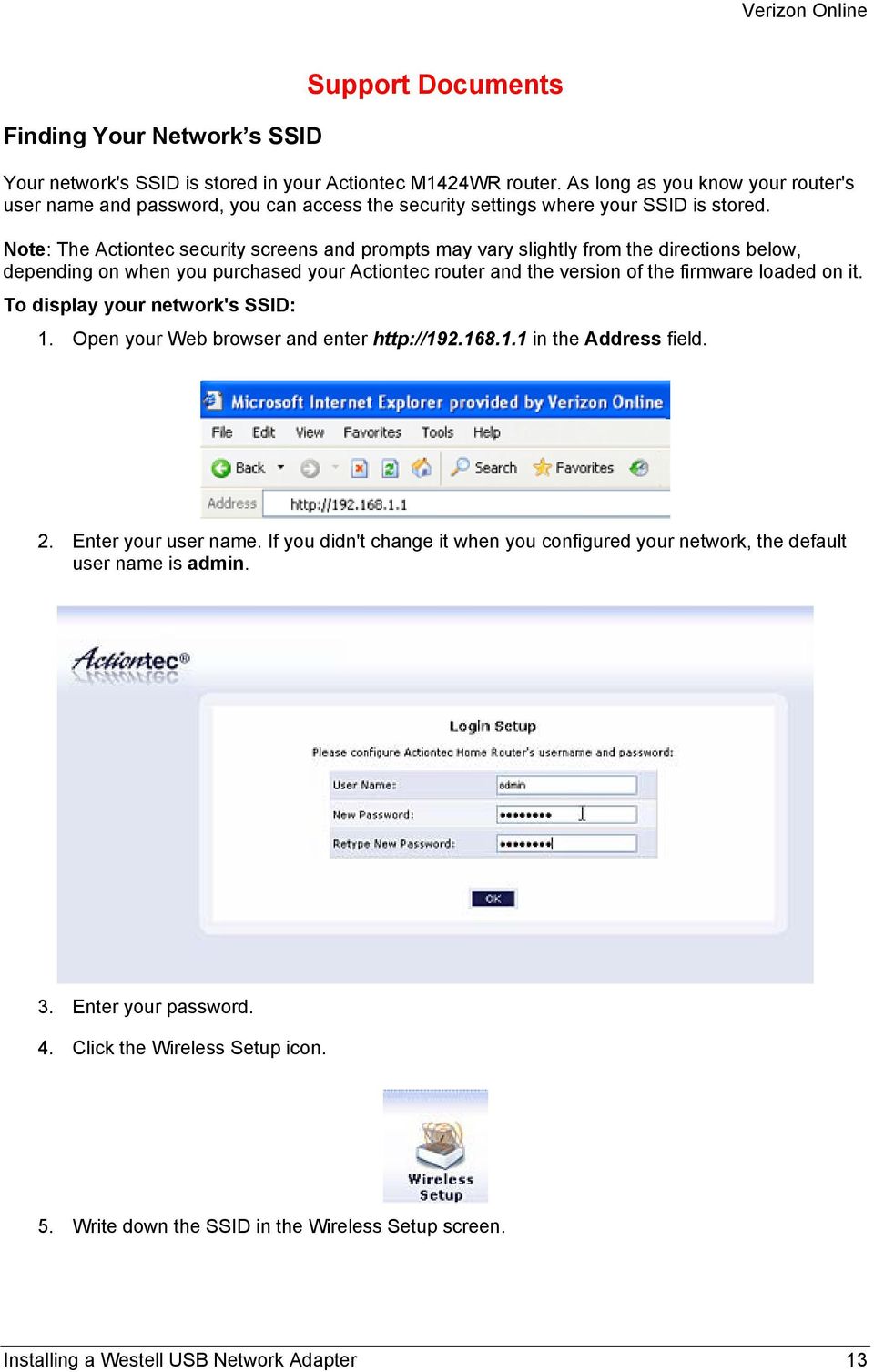 Note: The Actiontec security screens and prompts may vary slightly from the directions below, depending on when you purchased your Actiontec router and the version of the firmware loaded on it.