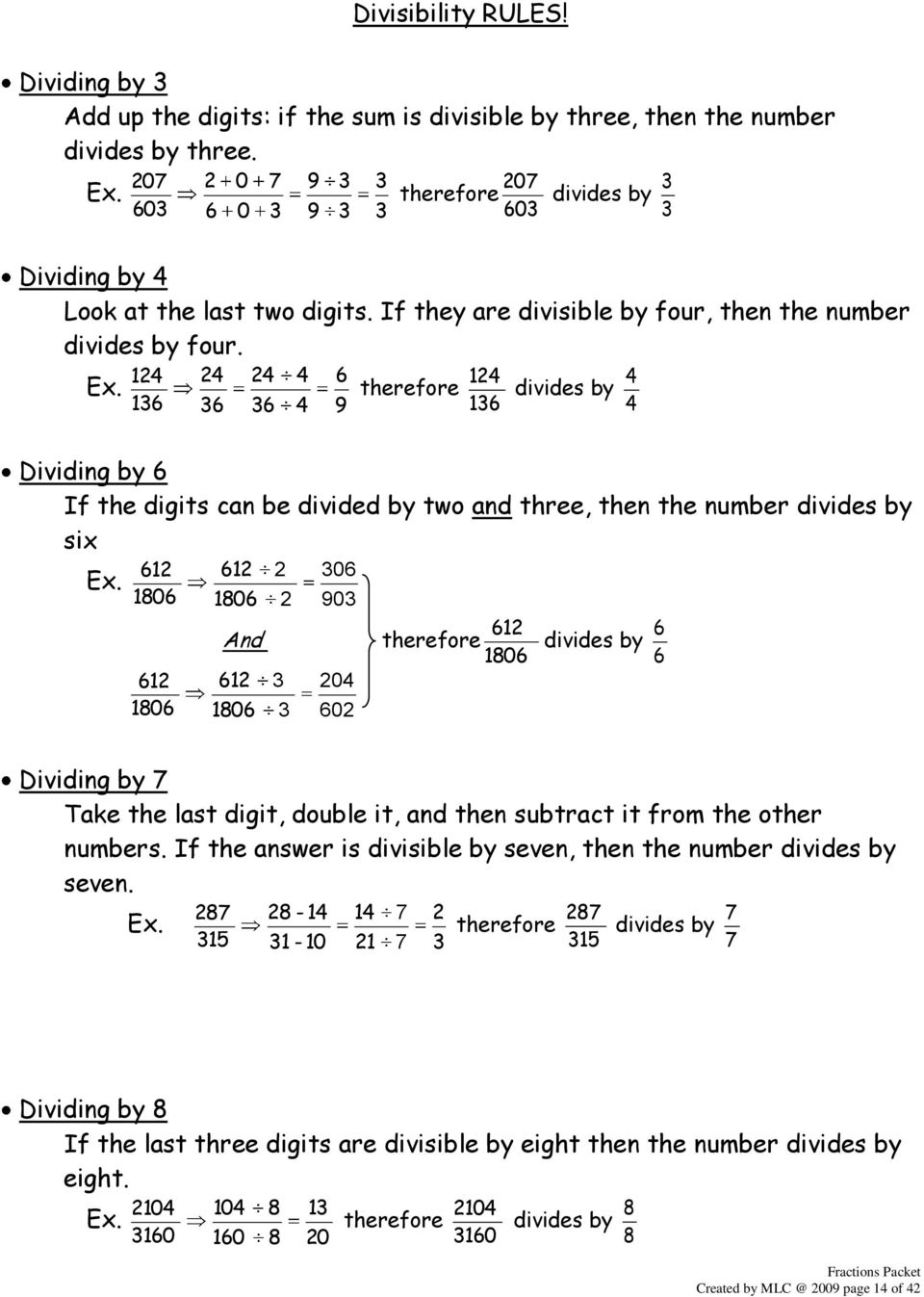 therefore divides by Dividing by If the digits can be divided by two and three then the number divides by six Ex.