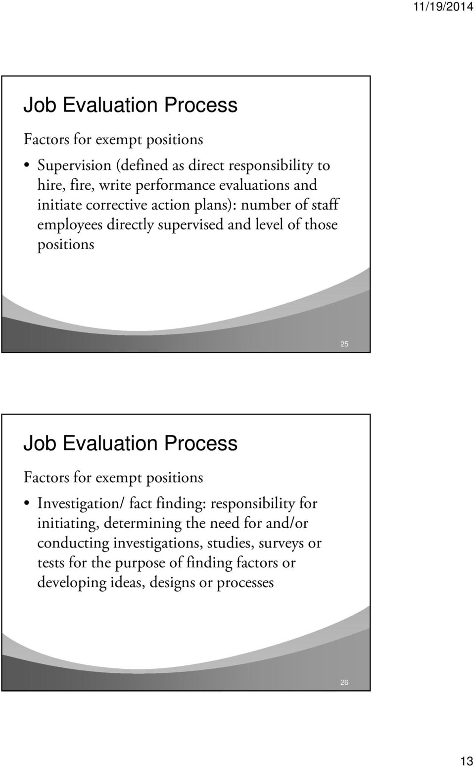 for exempt positions Investigation/ fact finding: responsibility for initiating, determining the need for and/or conducting