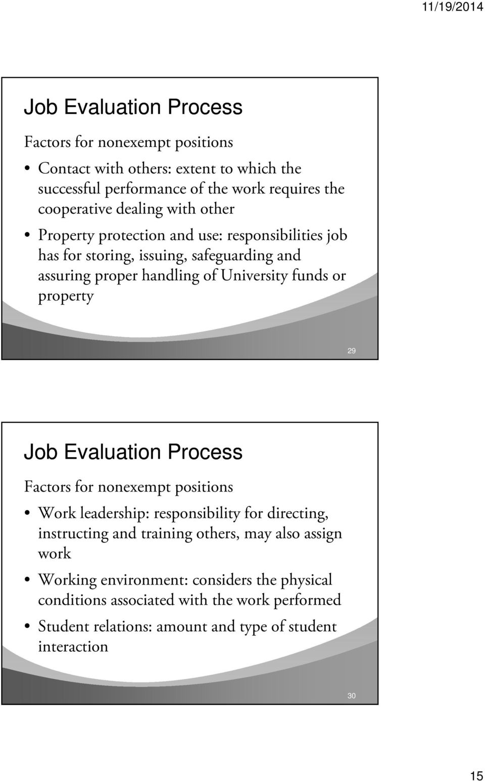 property 29 Factors for nonexempt positions Work leadership: responsibility for directing, instructing and training others, may also assign work