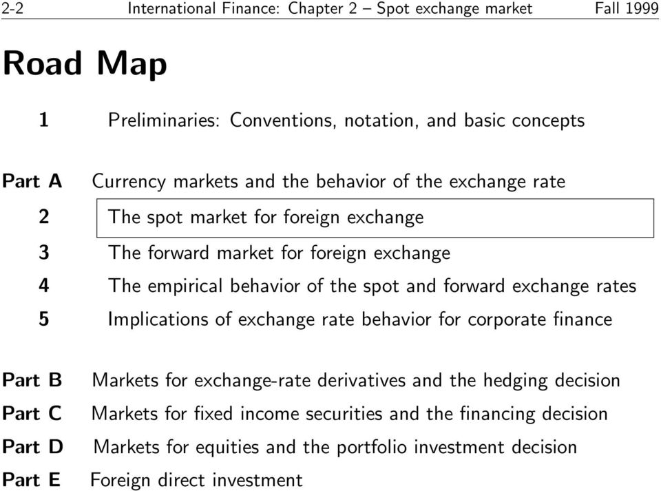 forward exchange rates 5 Implications of exchange rate behavior for corporate finance Part B Part C Part D Part E Markets for exchange-rate derivatives and the