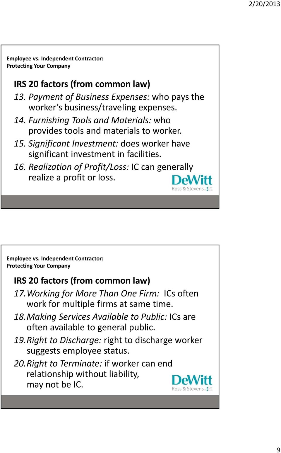 Realization of Profit/Loss: IC can generally realize a profit or loss. IRS 20 factors (from common law) 17.