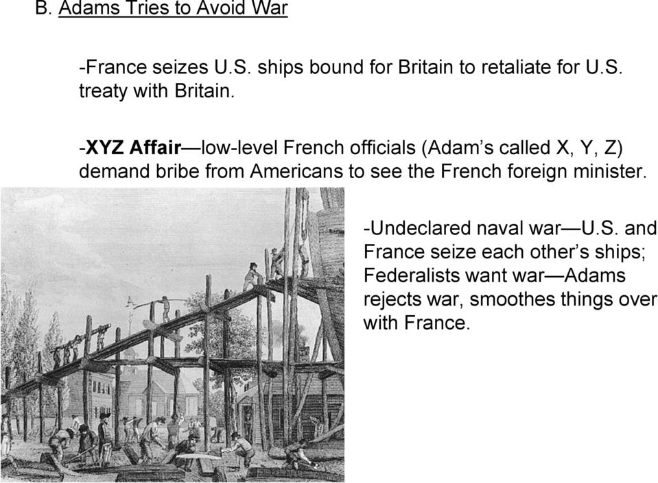 see the French foreign minister. -Undeclared naval war U.S.