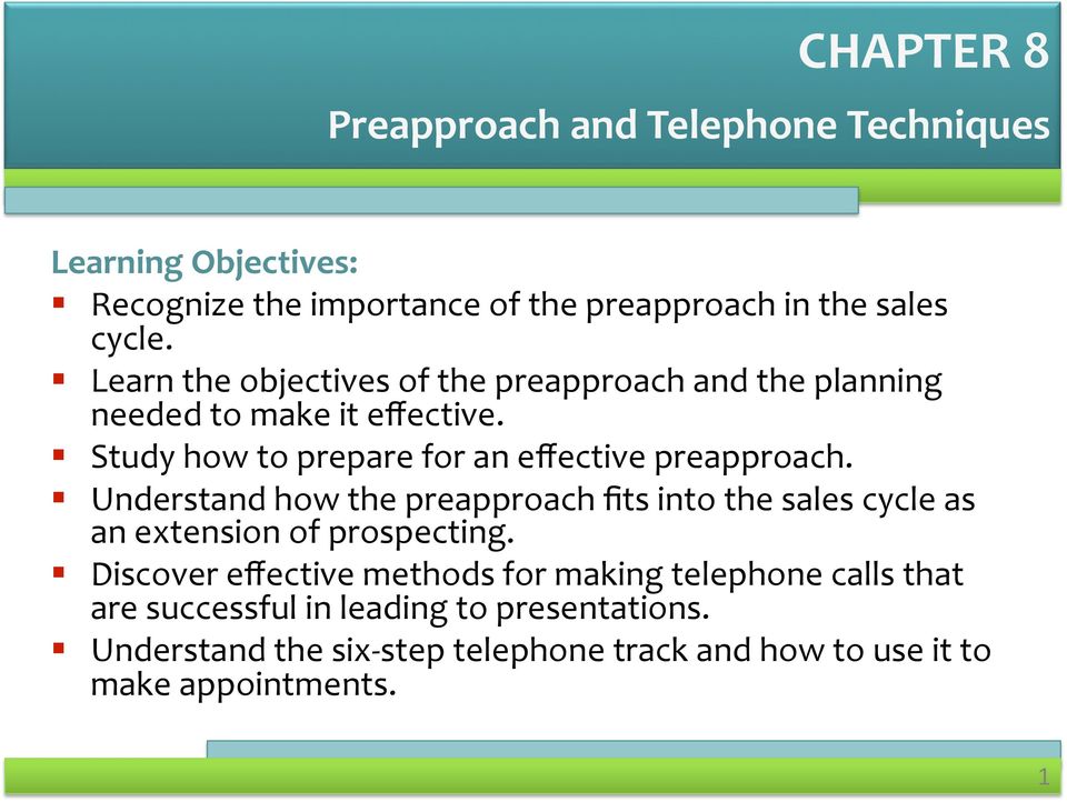 Understand how the preapproach fits into the sales cycle as an extension of prospecting.