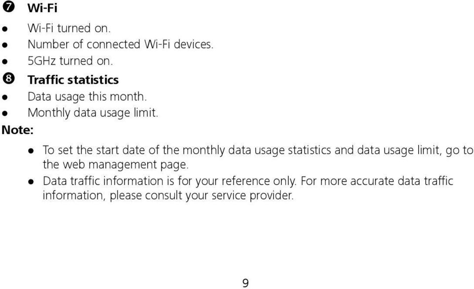 Note: To set the start date of the monthly data usage statistics and data usage limit, go to the