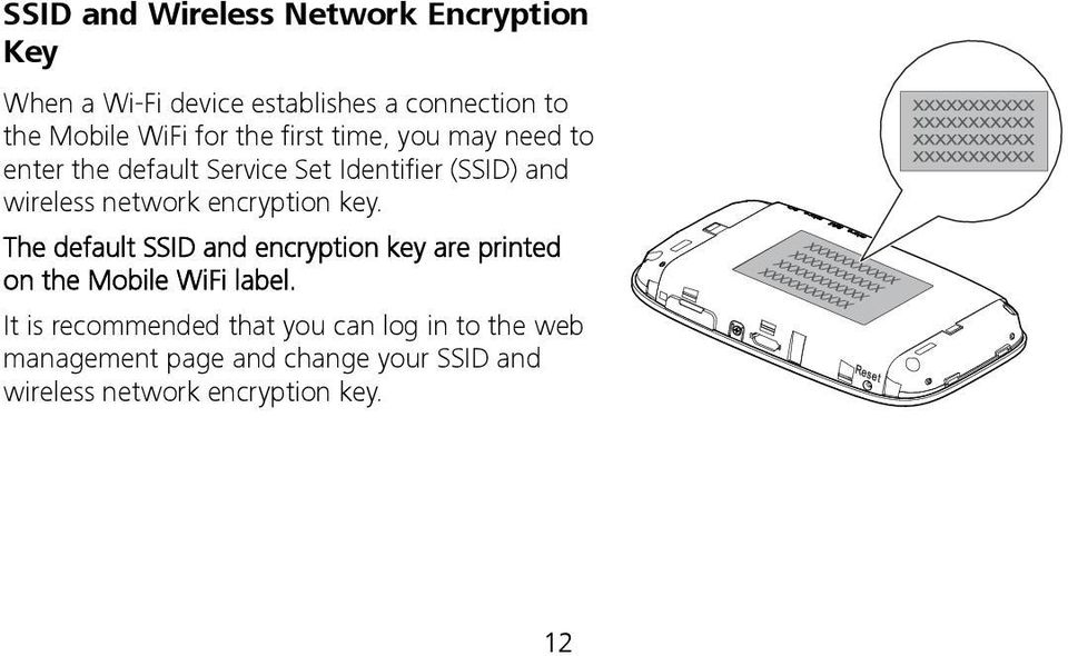 encryption key. The default SSID and encryption key are printed on the Mobile WiFi label.