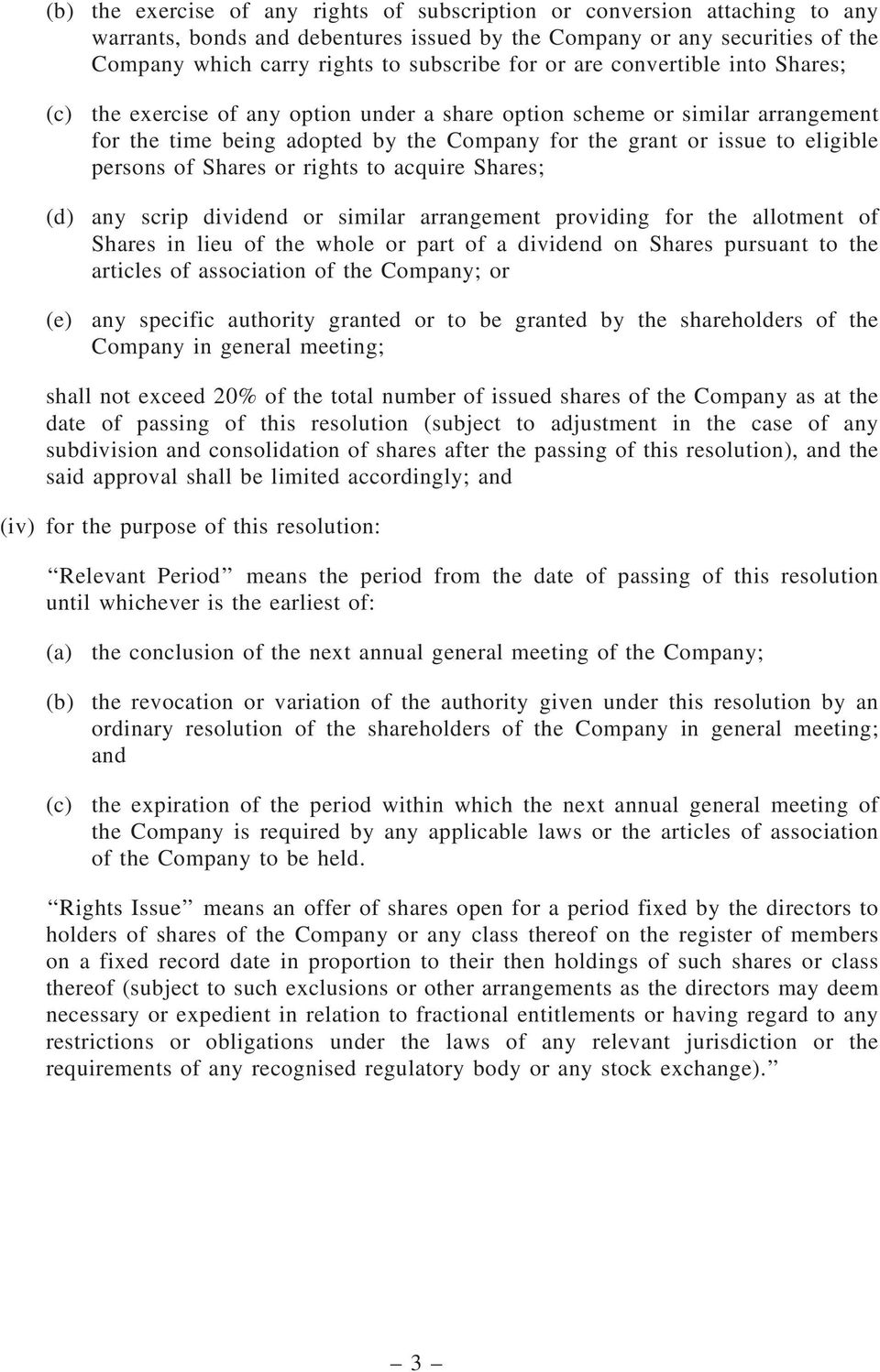 of Shares or rights to acquire Shares; any scrip dividend or similar arrangement providing for the allotment of Shares in lieu of the whole or part of a dividend on Shares pursuant to the articles of