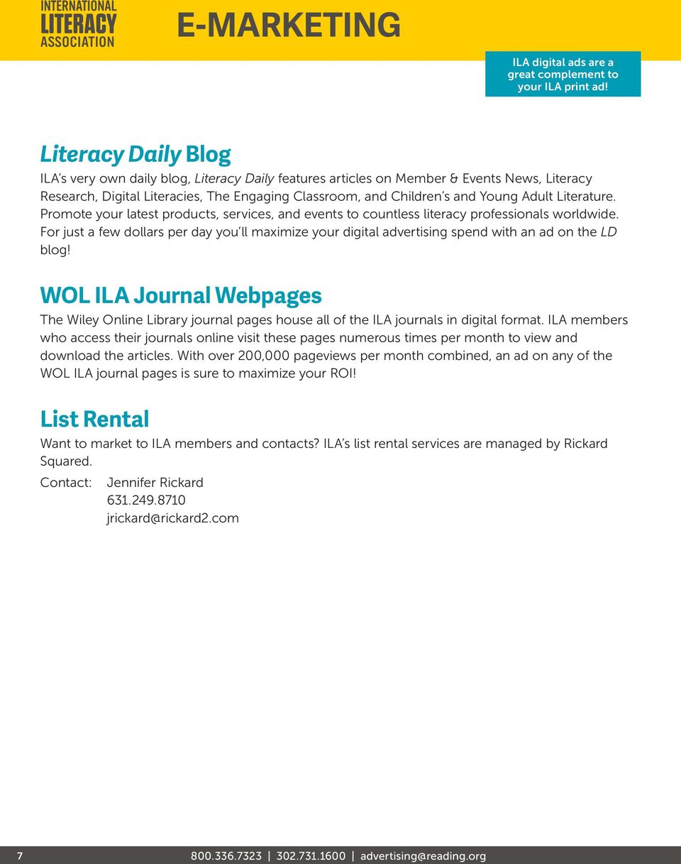 Literature. Promote your latest products, services, and events to countless literacy professionals worldwide.