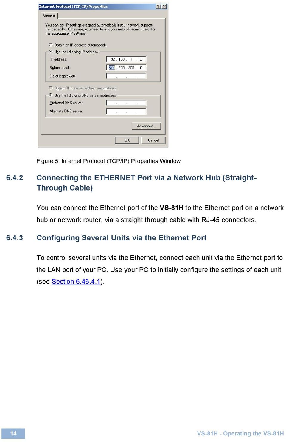 on a network hub or network router, via a straight through cable with RJ-45