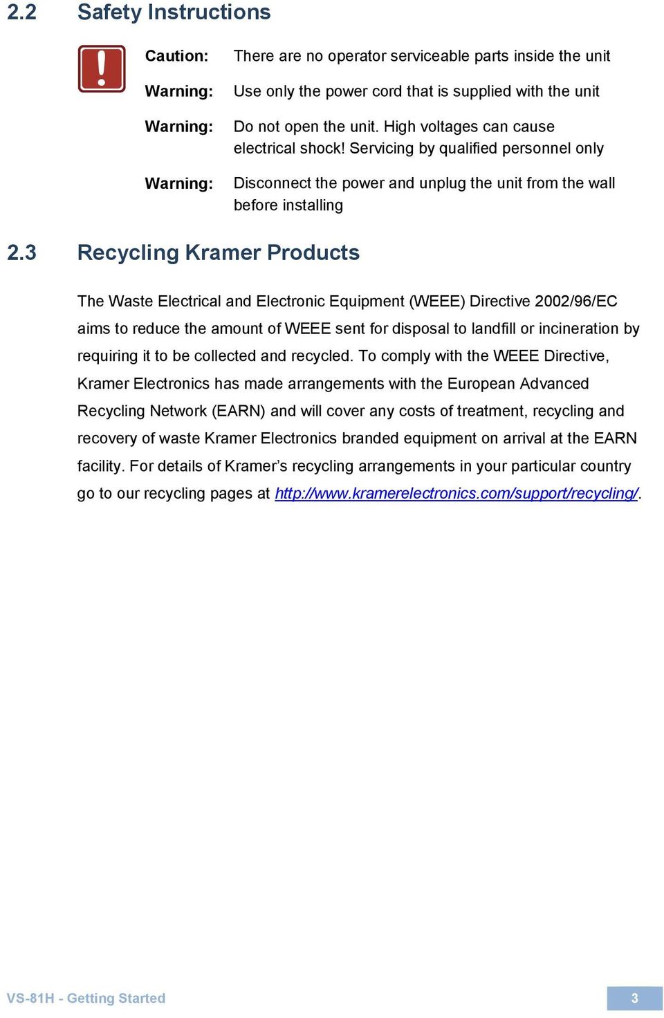 3 Recycling Kramer Products The Waste Electrical and Electronic Equipment (WEEE) Directive 2002/96/EC aims to reduce the amount of WEEE sent for disposal to landfill or incineration by requiring it