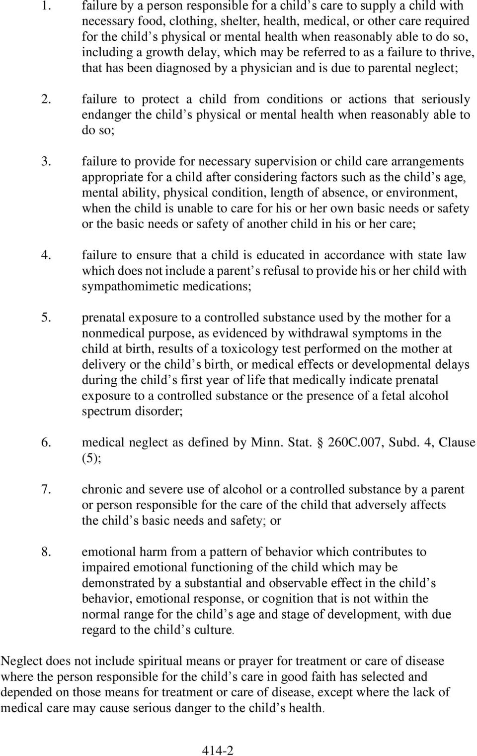 failure to protect a child from conditions or actions that seriously endanger the child s physical or mental health when reasonably able to do so; 3.