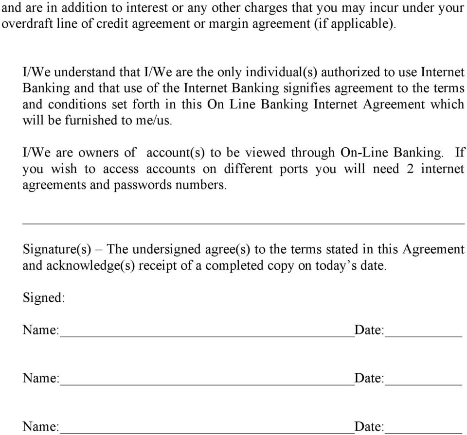 Line Banking Internet Agreement which will be furnished to me/us. I/We are owners of account(s) to be viewed through On-Line Banking.