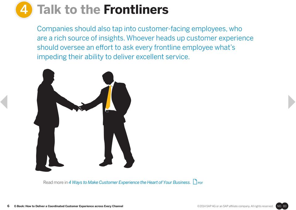 Whoever heads up customer experience should oversee an effort to ask every frontline employee what s