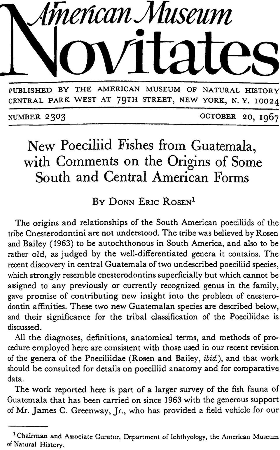 10024 NUMBER 2303 OCTOBER 20, I967 New Poeciliid Fishes from Guatemala, with Comnments on the Origins of Some South and Central American Forms BY DONN ERIC RoSEN1 The origins and relationships of the