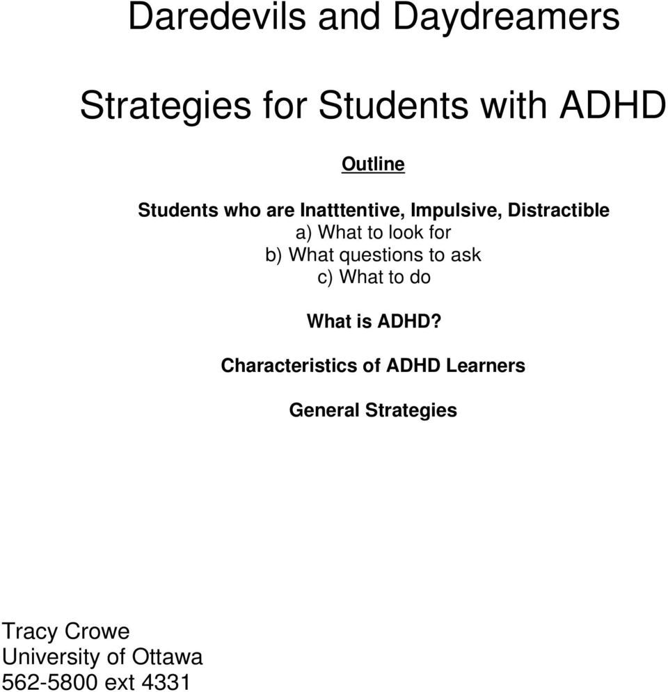 b) What questions to ask c) What to do What is ADHD?
