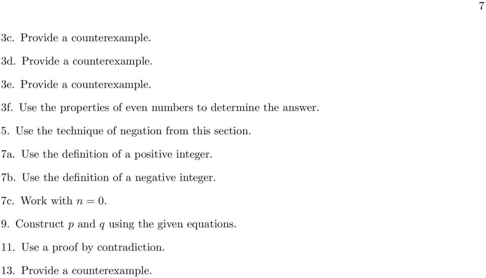 Use the technique of negation from this section. 7a. Use the definition of a positive integer. 7b.