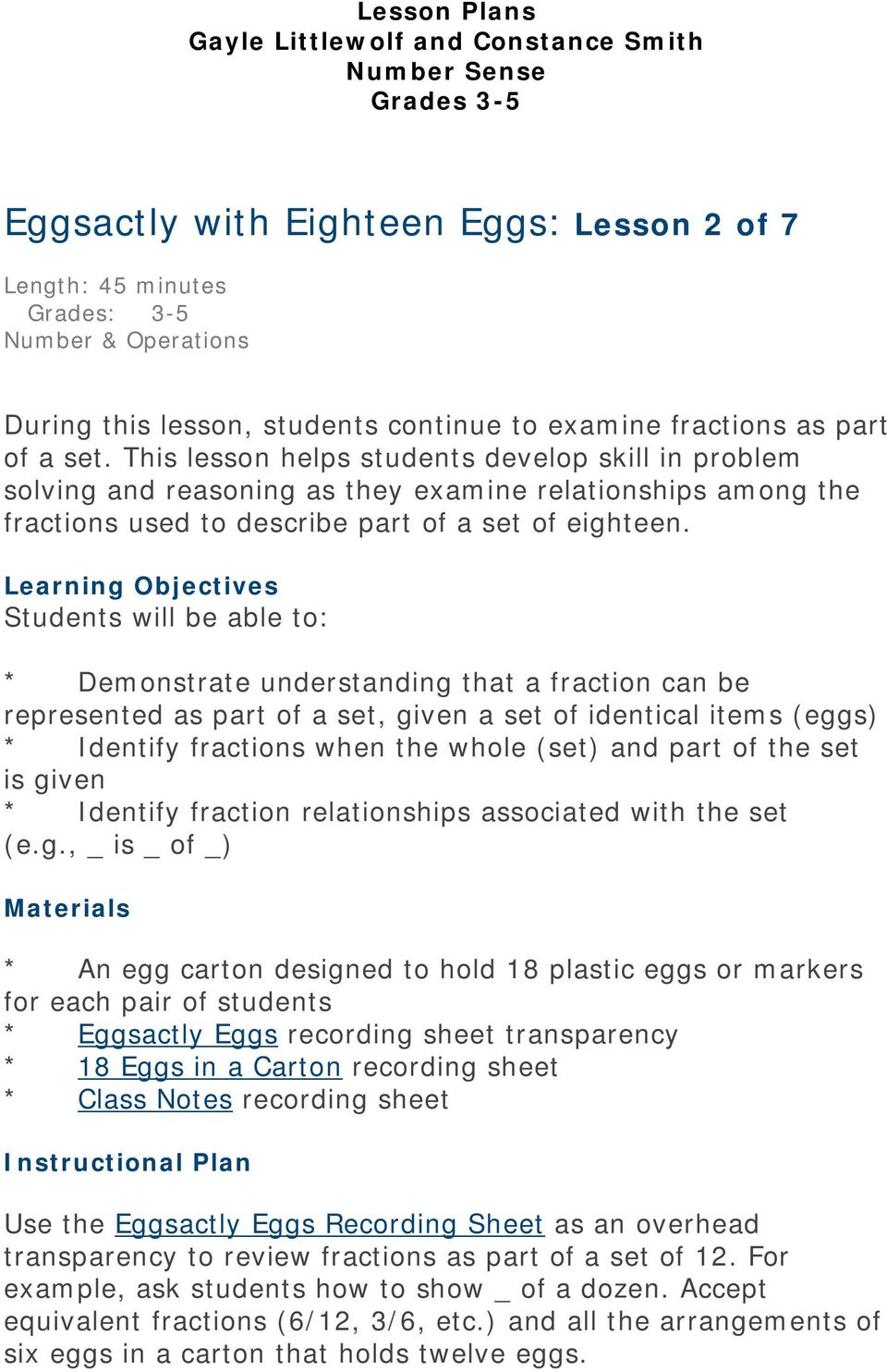 Learning Objectives Students will be able to: * Demonstrate understanding that a fraction can be represented as part of a set, given a set of identical items (eggs) * Identify fractions when the